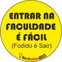 Entrar na faculdade é fácil...